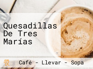 Quesadillas De Tres Marías