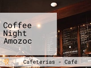 Coffee Night Amozoc