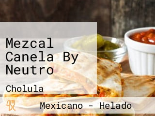 Mezcal Canela By Neutro