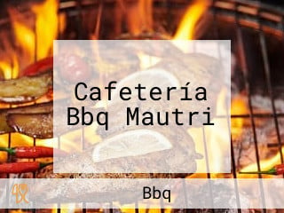 Cafetería Bbq Mautri