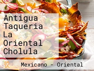 Antigua Taqueria La Oriental Cholula