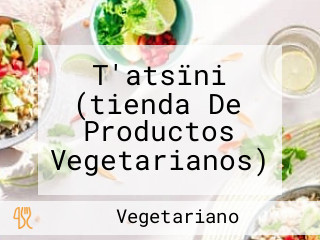 T'atsïni (tienda De Productos Vegetarianos)