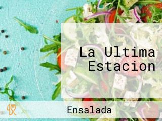 La Ultima Estacion