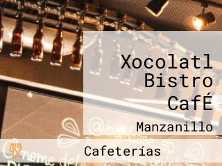 Xocolatl Bistro CafÉ