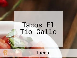 Tacos El Tio Gallo