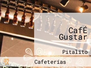 CafÉ Gustar