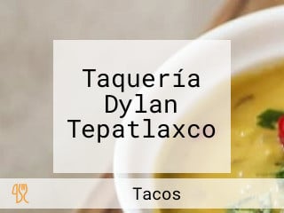 Taquería Dylan Tepatlaxco