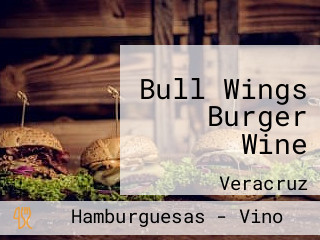 Bull Wings Burger Wine