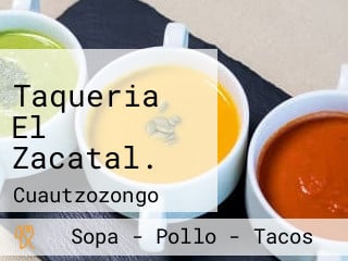 Taqueria El Zacatal.