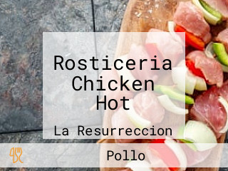 Rosticeria Chicken Hot