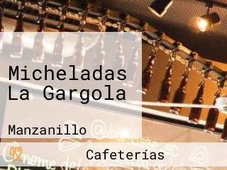 Micheladas La Gargola