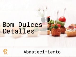 Bpm Dulces Detalles