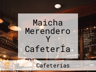 Maicha Merendero Y CafeterÍa