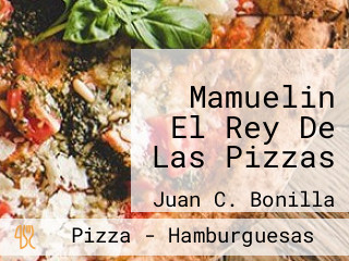 Mamuelin El Rey De Las Pizzas