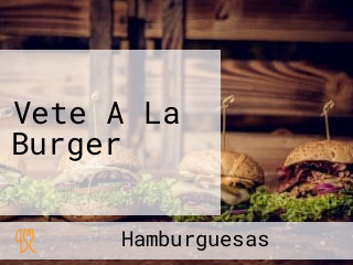 Vete A La Burger