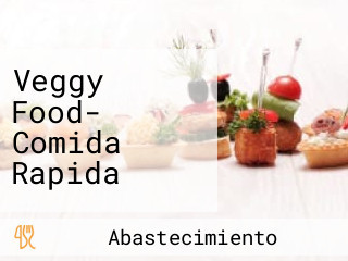 Veggy Food- Comida Rapida