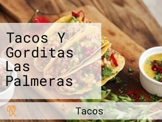 Tacos Y Gorditas Las Palmeras