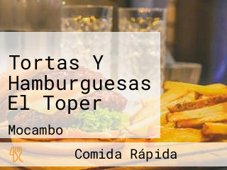 Tortas Y Hamburguesas El Toper