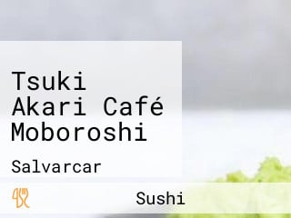 Tsuki Akari Café Moboroshi