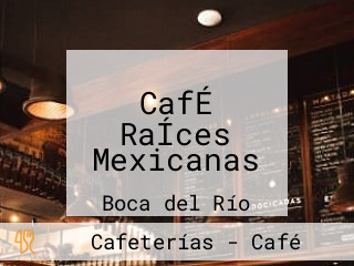 CafÉ RaÍces Mexicanas