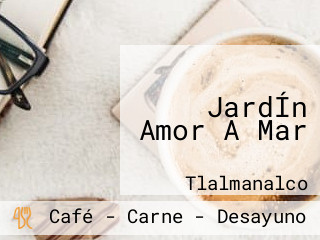 JardÍn Amor A Mar