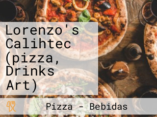 Lorenzo's Calihtec (pizza, Drinks Art)