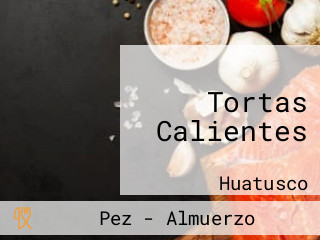 Tortas Calientes