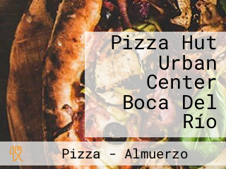 Pizza Hut Urban Center Boca Del Río