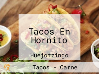 Tacos En Hornito