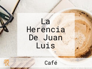 La Herencia De Juan Luis