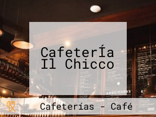 CafeterÍa Il Chicco