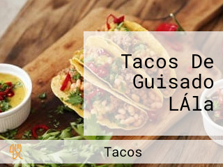 Tacos De Guisado LÁla