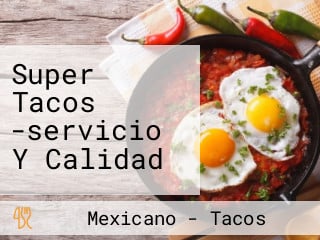 Super Tacos -servicio Y Calidad