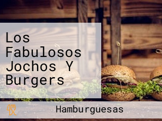 Los Fabulosos Jochos Y Burgers