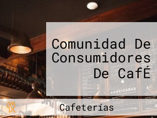 Comunidad De Consumidores De CafÉ