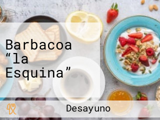 Barbacoa “la Esquina”