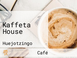 Kaffeta House