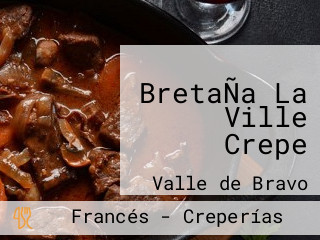 BretaÑa La Ville Crepe