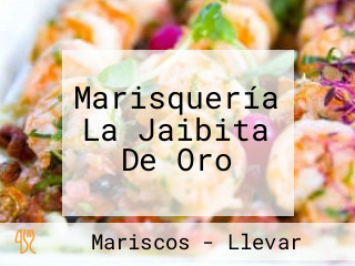 Marisquería La Jaibita De Oro