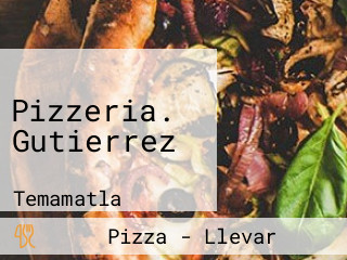 Pizzeria. Gutierrez