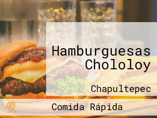 Hamburguesas Chololoy