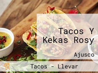 Tacos Y Kekas Rosy