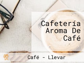 Cafetería Aroma De Café