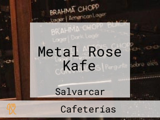 Metal Rose Kafe