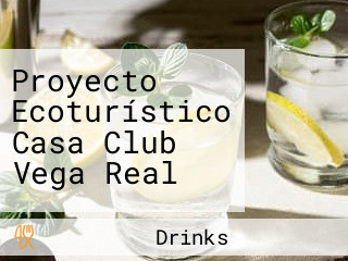 Proyecto Ecoturístico Casa Club Vega Real