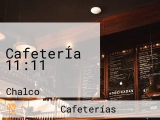 CafeterÍa 11:11