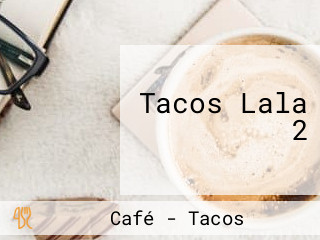 Tacos Lala 2