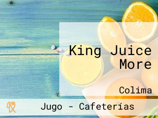 King Juice More