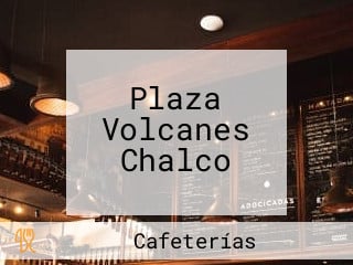 Plaza Volcanes Chalco