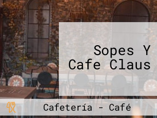 Sopes Y Cafe Claus